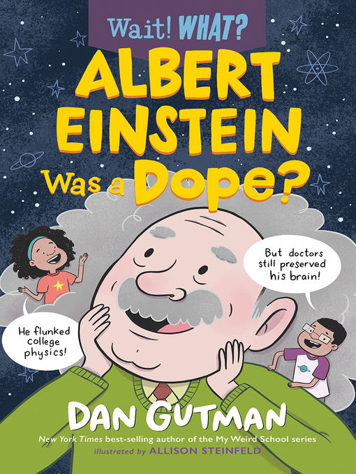 Title details for Albert Einstein Was a Dope? by Dan Gutman - Wait list